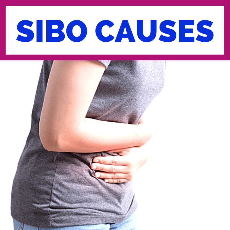 Woman holding her stomach with the title SIBO causes. 