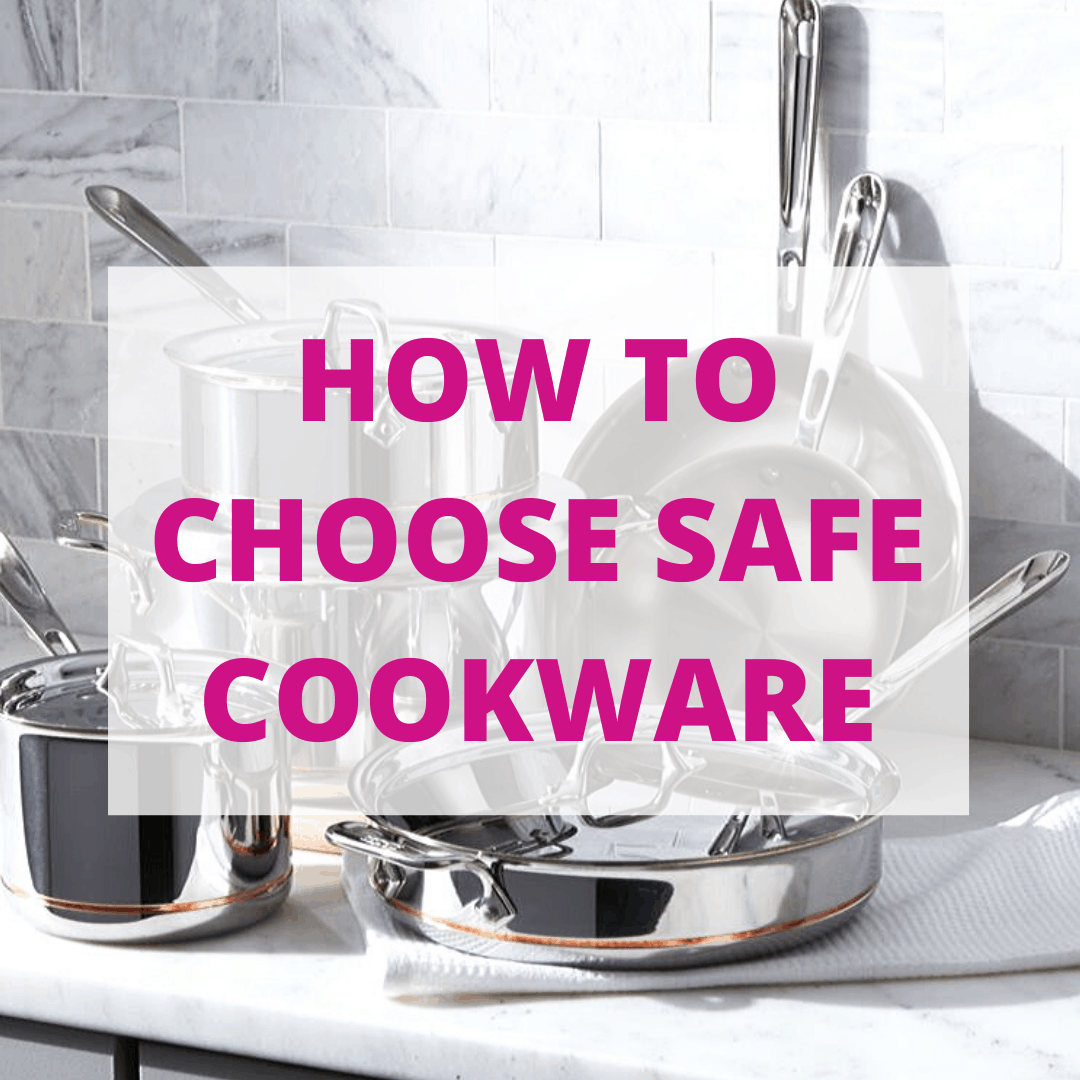 Black and white pots and pans with "how to choose safe cookware" written over them.