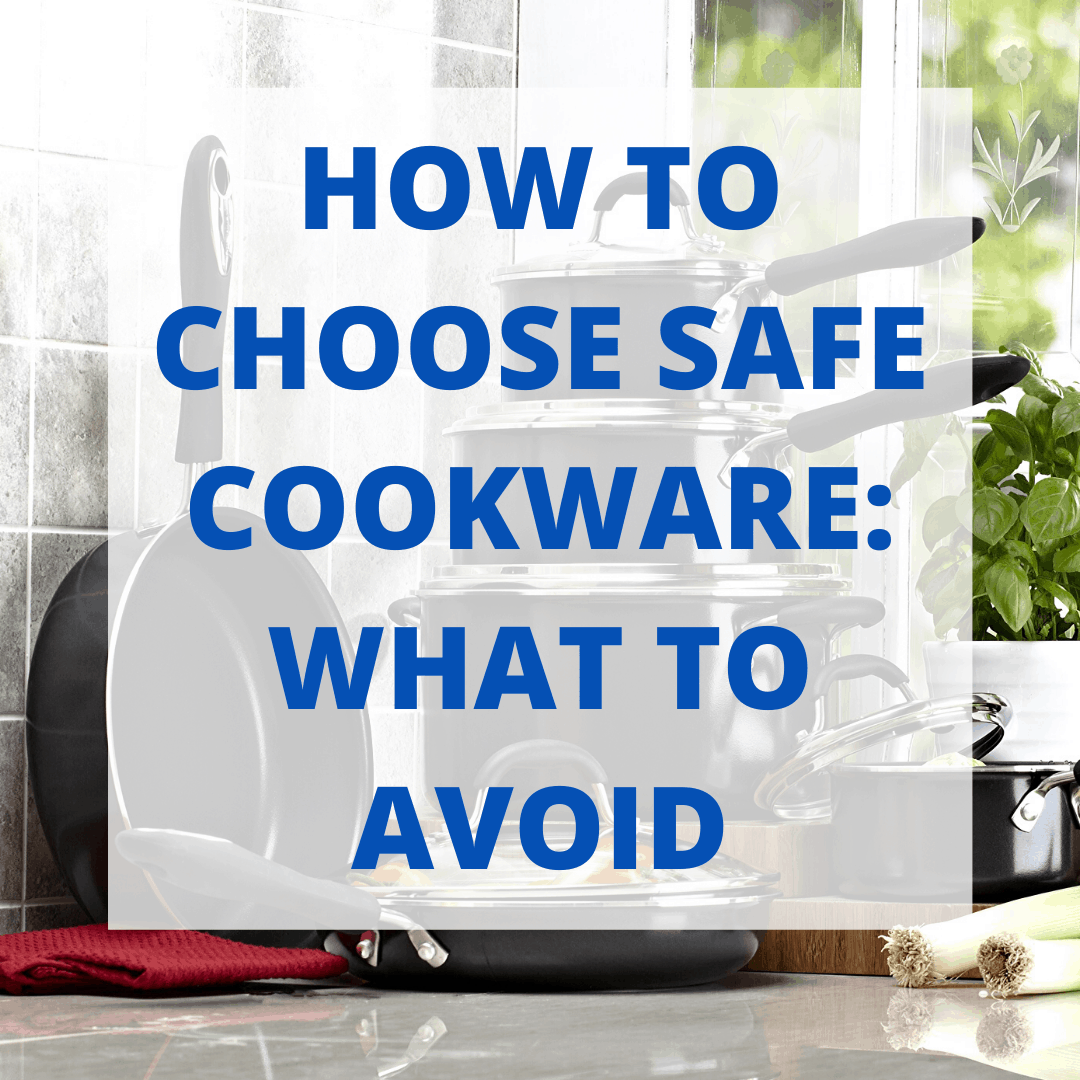 A set of cookware with "how to choose safe cookware" written over it in blue text.