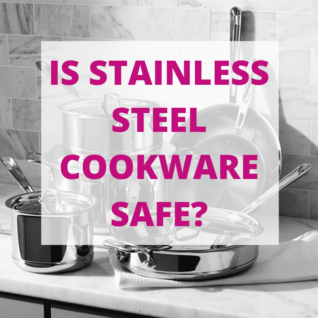 https://www.pureandsimplenourishment.com/wp-content/uploads/2020/07/Is-stainless-steel-cookware-safe-pink.png