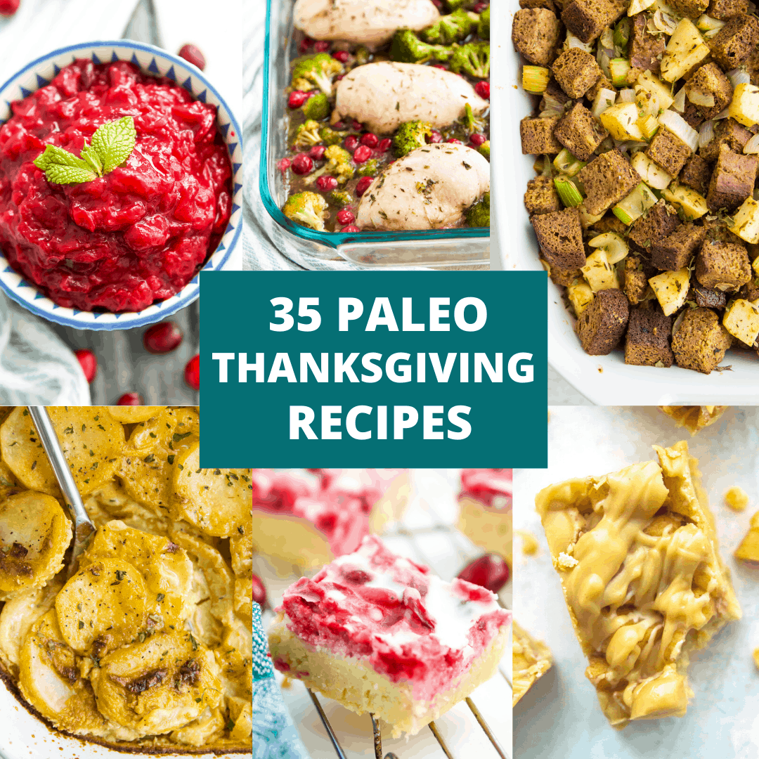 Collage of paleo Thanksgiving recipes including cranberry sauce, stuffing, scalloped potatoes and apple pie bars. 