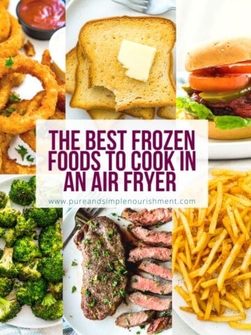 A collage of different foods with the title The Best Frozen Foods to Cook in an Air Fryer over them.