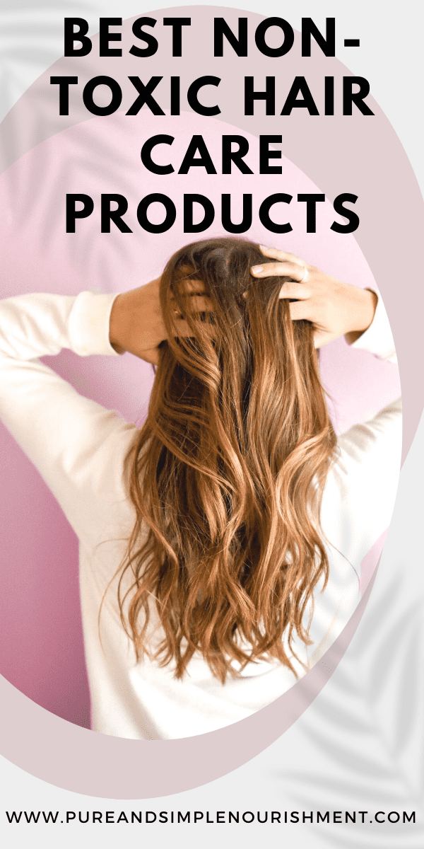 Best Non Toxic Hair Care Products - Pure and Simple Nourishment Best Non Toxic Hair Care Products - Pure and Simple Nourishment
