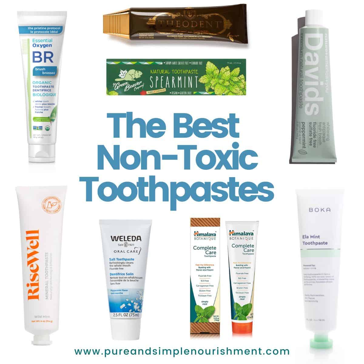 A collage of toothpastes with the title The Best Non Toxic Toothpastes on it.