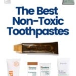 A collage of toothpastes with the title The Best Non Toxic Toothpastes.