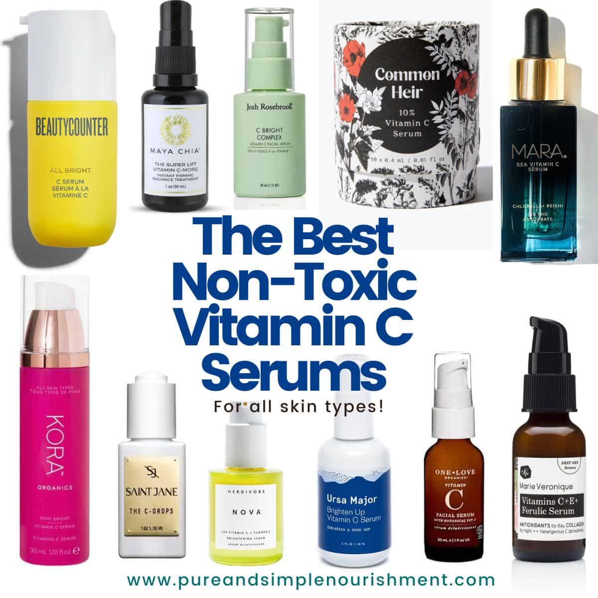 A collage of vitamin C serums with the title The Best Non-Toxic Vitamin C Serums over them.
