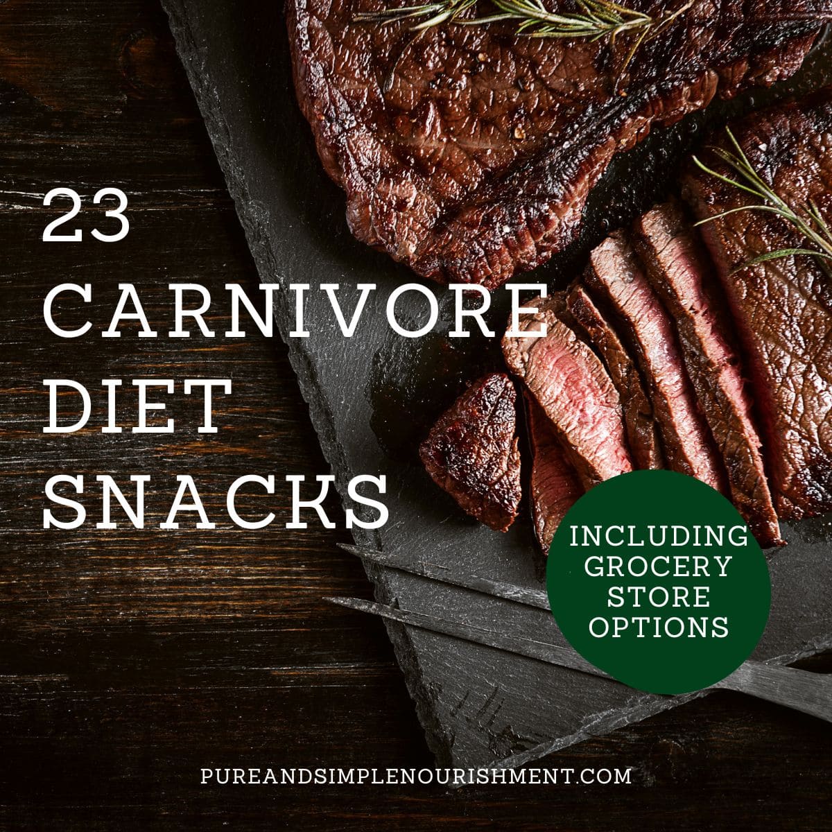 A cutting board with a cooked, cut up steak on it with the title "23 carnivore diet snacks" over it.