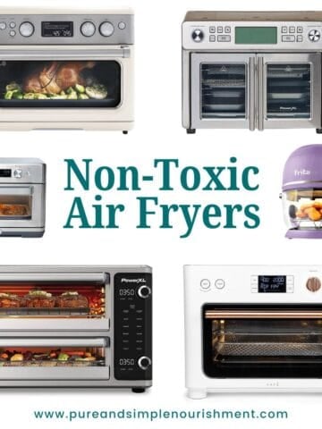 A collage of different air fryers with the title "Non-Toxic Air Fryers" over them.