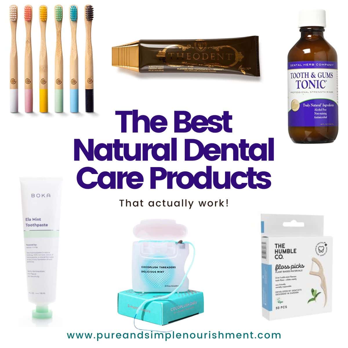 A collage of toothpastes, flosses, and bamboo toothbrushes with the title "the best natural dental care products" above them.