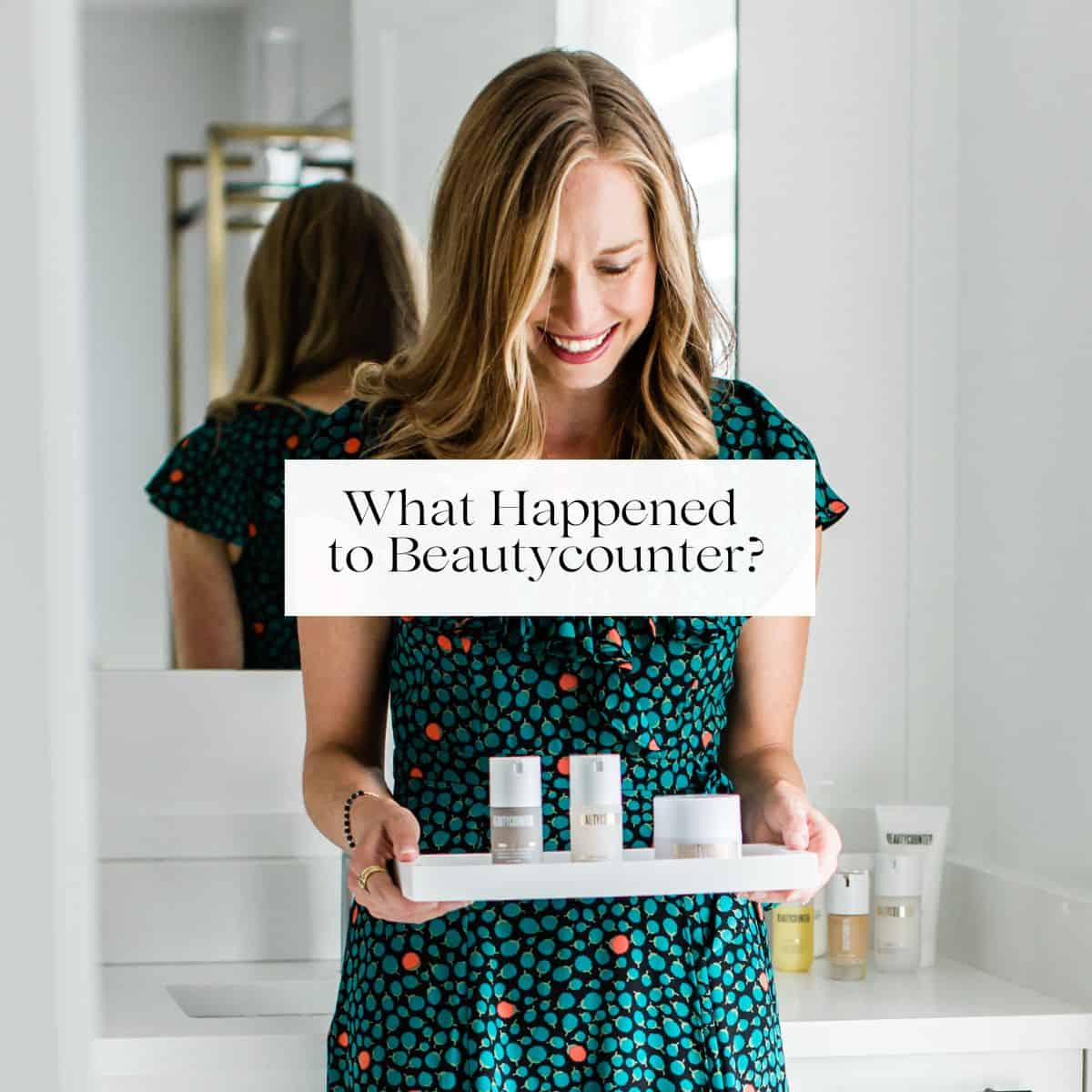 A blonde woman in a dress holding a tray of Beautycounter products with the title "What Happened to Beautycounter?" over her. 